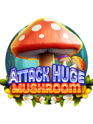 Attack Huge Mushroom