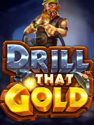 Drill That Gold