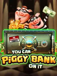 You Can Piggy Bank On It