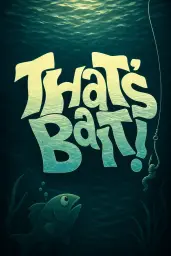 That's Bait