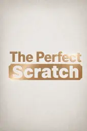 The Perfect Scratch