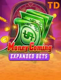 Money Coming Expanded Bets